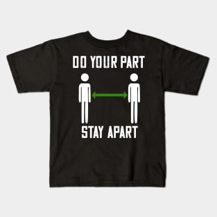 do your part stay apart community awareness Kids T-Shirt